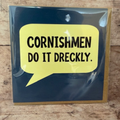 Cornish Greeting Card - Cornishmen do it dreckly